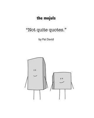 The Mojuls: Not quite quotes