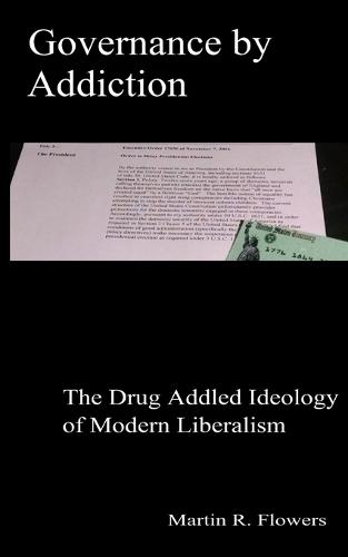 Governance by Addiction: The Drug Addled Ideology of Modern Liberalism