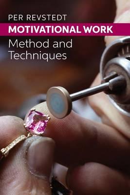 Motivational Work: Part Three Method and Techniques