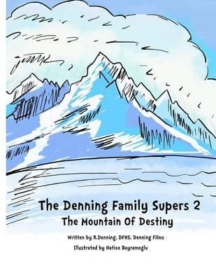 The Denning Family SUPERS 2: The Mountain of Destiny