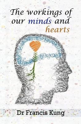 The workings of our minds and hearts