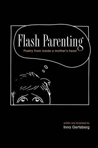 Flash Parenting: Poetry from inside a mother's head.