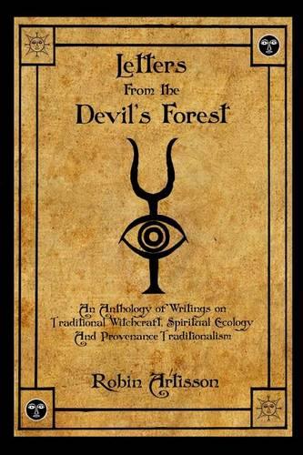Letters from the Devil's Forest: An Anthology of Writings on Traditional Witchcraft, Spiritual Ecology and Provenance Traditionalism