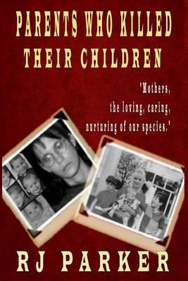 Parents Who Killed Their Children: Filicide (Large Print)