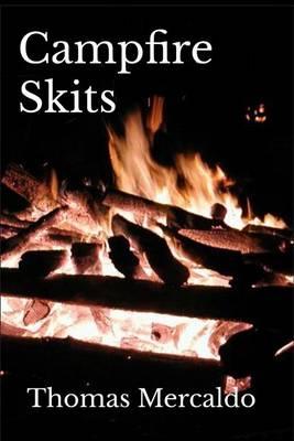 Campfire Skits: A collection of over 100 fireside skits