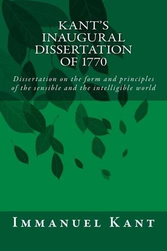 Kant's Inaugural Dissertation of 1770: Dissertation on the form and principles of the sensible and the intelligible world