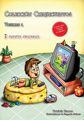 Coleccion Chiquicuentos Volumen 2: Fernando Sin Televisor, La Jaula de Rodrigo y La Ovejita Asustadiza