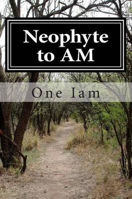 Neophyte to AM: Awakening to Self