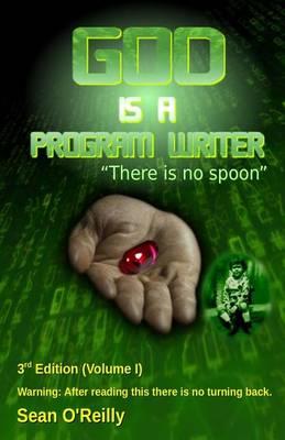 God Is a Program Writer: There Is No Spoon