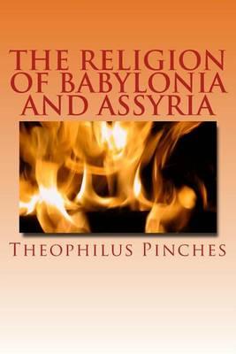 The Religion of Babylonia and Assyria