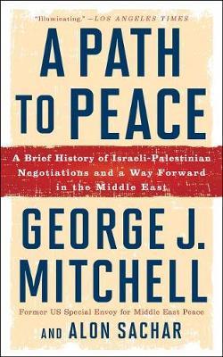 A Path to Peace: A Brief History of Israeli-Palestinian Negotiations and a Way Forward in the Middle East