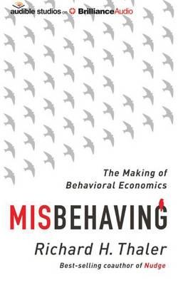 Misbehaving: The Making of Behavioral Economics: Library Edition