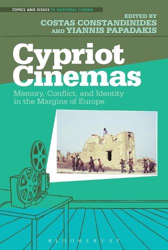 Cypriot Cinemas: Memory, Conflict, and Identity in the Margins of Europe