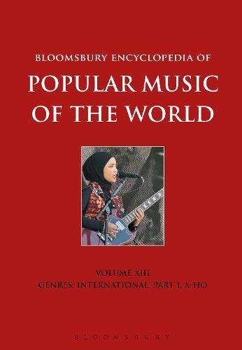 Bloomsbury Encyclopedia of Popular Music of the World, Volume 13: Genres: International. Part I, A-Ho