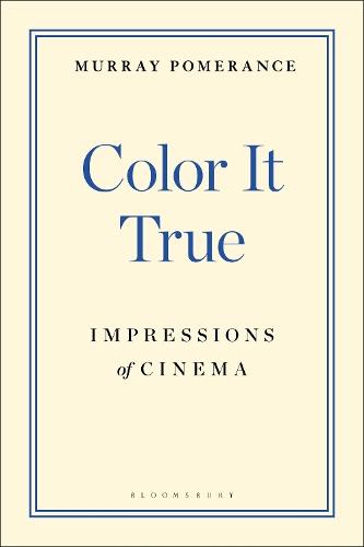 Color It True: Impressions of Cinema