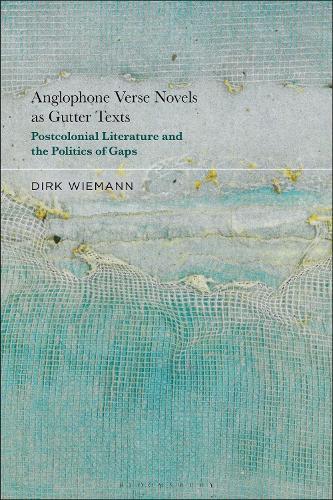 Anglophone Verse Novels as Gutter Texts: Postcolonial Literature and the Politics of Gaps