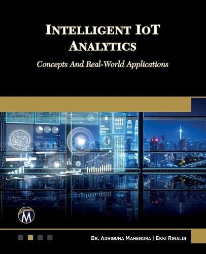 Intelligent IOT Analytics: Concepts and Real-World Applications