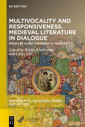 Multivocality and Responsiveness. Medieval Literature in Dialogue: Essays by Almut Suerbaum in Context