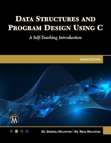 Data Structures and Program Design Using C: A Self-Teaching Introduction