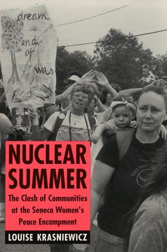 Nuclear Summer: The Clash of Communities at the Seneca Women's Peace Encampment