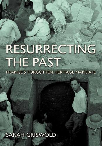 Resurrecting the Past: France's Forgotten Heritage Mandate