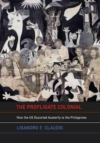 The Profligate Colonial: How the US Exported Austerity to the Philippines
