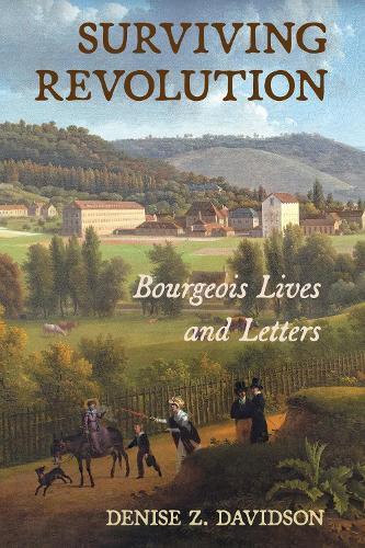 Surviving Revolution: Bourgeois Lives and Letters