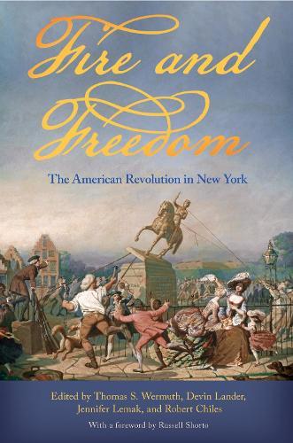 Fire and Freedom: The American Revolution in New York