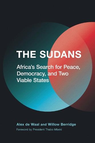 The Sudans: Africa's Search for Peace, Democracy, and Two Viable States