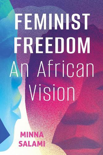 Feminist Freedom: An African Vision