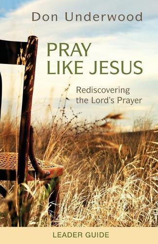 Pray Like Jesus Leader Guide