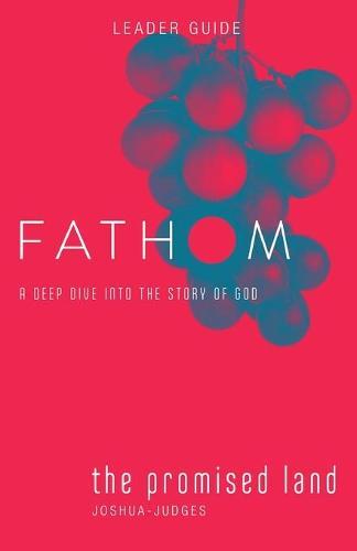 Fathom Bible Studies: The Promised Land Leader Guide