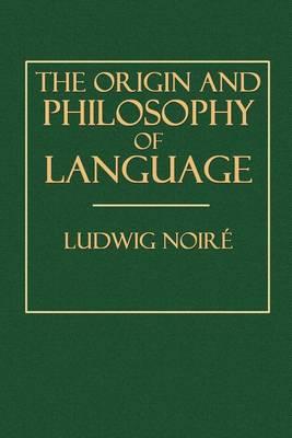 The Origin and Philosophy of Language