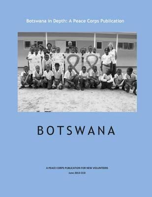 Botswana in Depth: A Peace Corps Publication