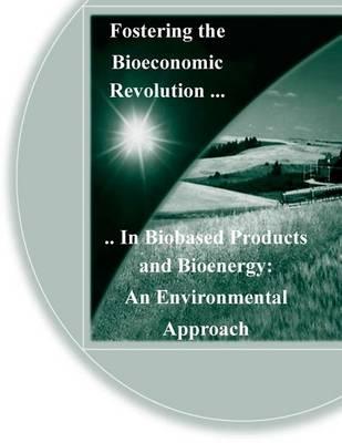 Fostering the Bioeconomic Revolution in Biobased Products and Bioenergy: An Environmental Approach