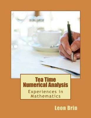 Tea Time Numerical Analysis: Experiences in Mathematics