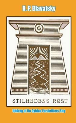 Stilhedens Rost: Uddrag AF de Gyldne Forskrifters Bog