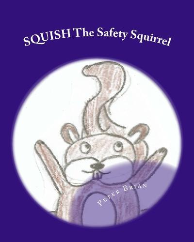 SQUISH The Safety Squirrel