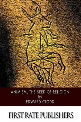 Animism, the Seed of Religion