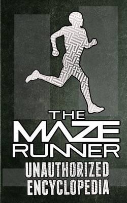 The Maze Runner Unauthorized Encyclopedia