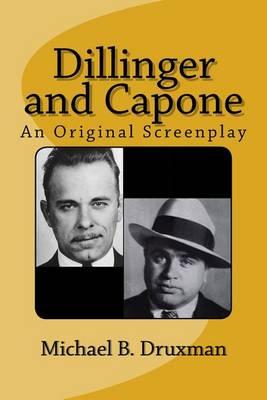 Dillinger and Capone: An Original Screenplay