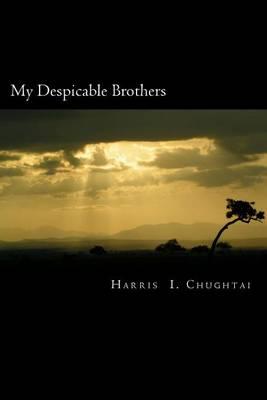 My Despicable Brothers.: Based on The Life of An Ancient Historical Figure: 'Living'.