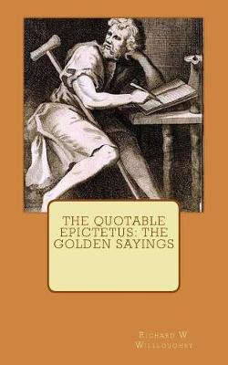 The Quotable Epictetus: The Golden Sayings