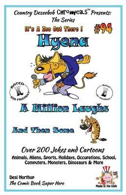Hyena - A Million Laughs and Then Some - Over 200 Jokes + Cartoons - Animals, Aliens, Sports, Holidays, Occupations, School, Computers, Monsters, Dinosaurs & More - in BLACK and WHITE: Comics, Jokes and Cartoons in Black and White
