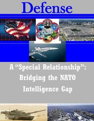 A ""Special Relationship"": Bridging the NATO Intelligence Gap