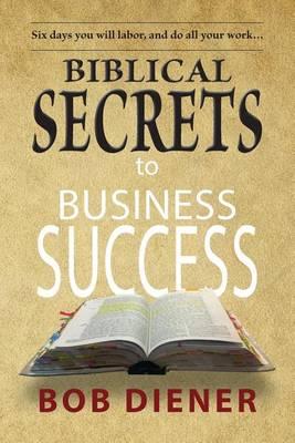 Biblical Secrets to Business Success