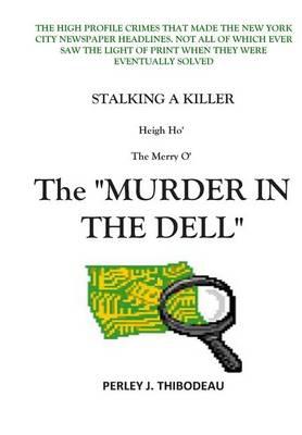 Stalking a Killer Heigh Ho' the Merry O' the Murder in the Dell