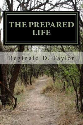 The Prepared Life: Kingdom Principles for Kingdom People