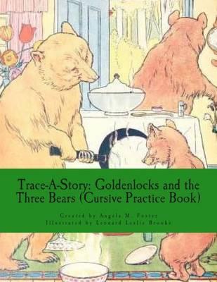 Trace-A-Story: Goldenlocks and the Three Bears (Cursive Practice Book)