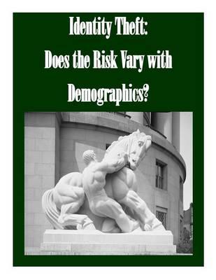 Identity Theft: Does the Risk Vary with Demographics?